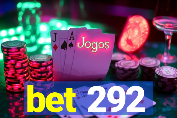 bet 292